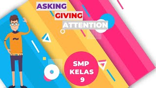 ASKING  AND GIVING ATTENTION MATERI BAHASA INGGRIS SMP KELAS 8