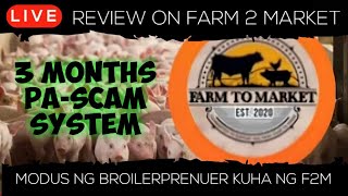 LIVE REVIEW ON FARM 2 MARKET: MODUS NG BROILERPRENUER STYLE NA RIN NG F2M 3 MONTHS PA-SCAM SYSTEM