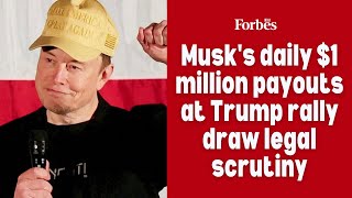 Musk's daily $1 million payouts at Trump rally draw legal scrutiny