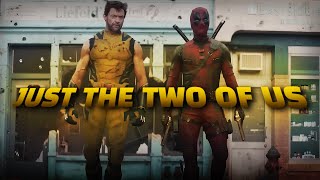 Deadpool & Wolverine | Just the Two of Us (slowed) | Edit