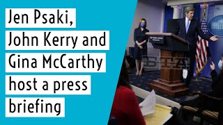 Press Secretary Jen Psaki, John Kerry & National Climate Advisor Gina McCarthy host a press briefing