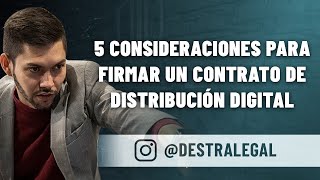 ¿QUÉ DEBO SABER ANTES DE FIRMAR UN CONTRATO DE DISTRIBUCIÓN DIGITAL?