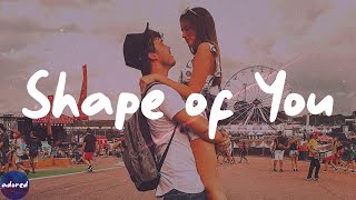 Ed Sheeran - Shape of You (Lyrics)