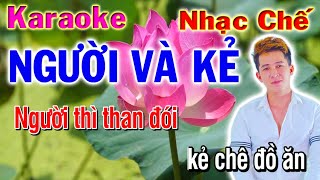 karaoke người và kẻ nhạc chế Lee HT | người thì kiêu đói kẻ chê đồ ăn | phương hiếu organ