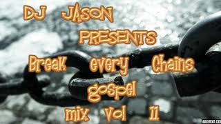 GOSPLE BREAK EVERY CHAIN MIX VOL 11