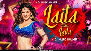 लैला मैं लैला | Laila Main Laila Song | Dj Music Kolher | Band Pad Mix Song | Artist Sagar Aher |