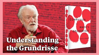 David Harvey on Marx's Grundrisse