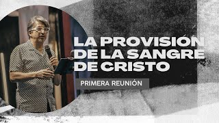 Ministerios Plenitud I Primera Reunión | La Provisión de la Sangre de Cristo