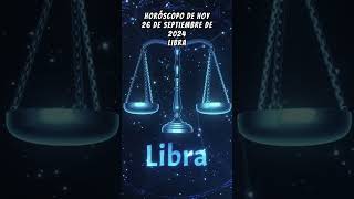 Libra Horóscopo de hoy 26/09/24. #horoscopodiario    , #prediccionesdiarias