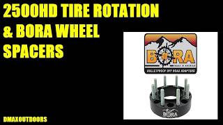 2500 HD TIRE ROTATION & BORA WHEEL SPACERS