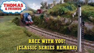 Thomas & Friends - Race with You! (Classic Series remake)