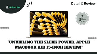 "Unveiling the Sleek Power:Apple MacBook Air 15-inch Review"