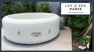 Lay Z Spa Paris Hot Tub Review - We Purchased It!