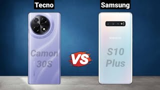 Tecno Camon 30s Vs Samsung S10 Plus