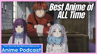 Frieren Is the Best Anime of All Time | That Time We Got Reincarnated as a Anime Podcast Ep. 4