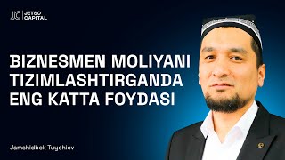 Biznesmen moliyani tizimlashtirganda eng katta foydasi