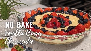 No-Bake Vanilla Berry Cheesecake | No-Bake Cheesecake Recipe for July 4th Weekend!