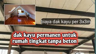 biaya  kebutuhan membuat dak kayu permanen 3x3m tanpa cor  beton.