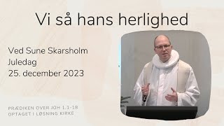 Vi så hans herlighed v/Sune Skarsholm