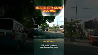 Keliling Kota Garut Vlog 063