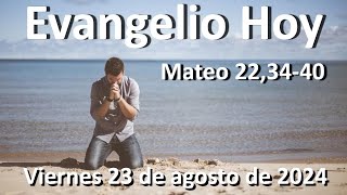 EVANGELIO DEL DIA - Viernes 23 de agosto de 2024 - Mateo 22,34-40