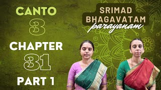 Srimad Bhagavatam Parayanam | Canto 3 | Chapter 31 | Part 1