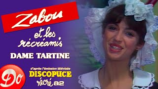 Zabou et les Récréamis - Dame Tartine | Discopuce | LE JARDIN DES CHANSONS