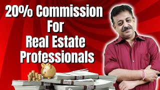 20% Commission For Real Estate Professionals.