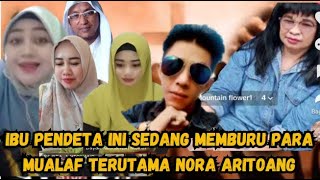 ADA APA DENGAN IBU PENDETA INI MEMBURU PARA MUALAF TERUTAMA NORA ARITONANG