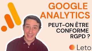 Google Analytics vs RGPD : Comment être conforme ?