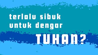 Terlalu sibuk untuk dengar Tuhan? | Rachel Budiman