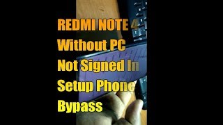 REDMI NOTE 4 FRP  Without PC  (Not Signed In Bypass) MIUI 10