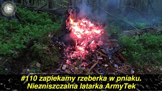 Żeberka zapiekane w pniaku. Niezniszczalna latarka ArmyTek