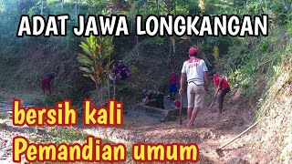 Adat jawa longkangan || bersih kali di desa