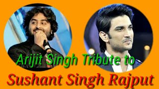 Arijit SinghTribute to Sushant Singh Rajput | सुशांत सिंह की यादे  😏| Arijit Singh | Sushant Sing