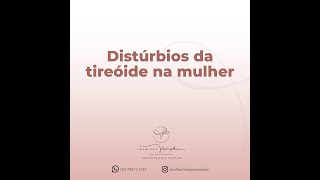 Distúrbios da tireóide na mulher