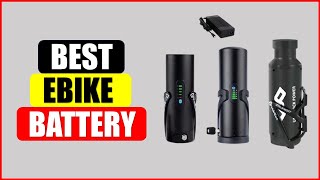 Top 5 Best Ebike Battery in 2024 From AliExpress