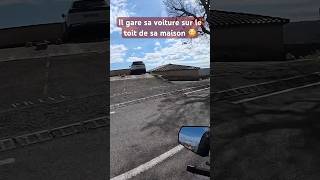 Il gare sa voiture sur le toit de sa maison ! #shorts #moto #motard #motovlog #motards #bikelife