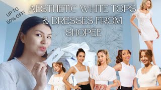 SHOPEE TRY ON HAUL: MAGANDA AT MURANG WHITE TOPS & DRESS + UP TO 50% DISCOUNT CODE FROM LOVITO ✨