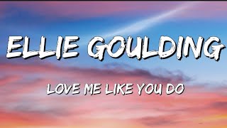 Ellie Goulding - Love Me Like You Do (Lyrics)