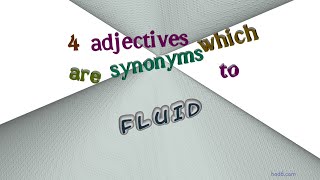 fluid - 5 adjectives with the meaning of fluid (sentence examples)