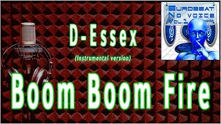 Boom Boom Fire / D Essex -Instrumental version-