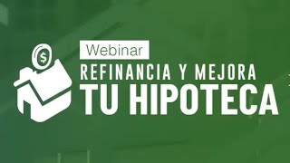 Refinancia y Mejora tu Hipoteca | Webinar Credimejora