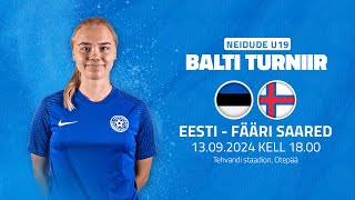 EESTI U19 - FÄÄRI SAARED U19, Naised U19 Balti turniir 2024