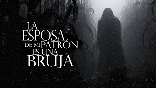 La esposa de mi PATRÓN - RELATOS de TERROR de BRUJAS  y RANCHOS