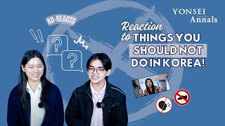 [KoReacts] Yonsei Students React to “Things you SHOULD NOT do in Korea!”