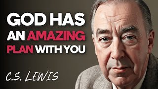 Why GOD's Plan for You Requires PATIENCE and FAITH | CS Lewis