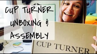 Cup Turner Unboxing and Assembling