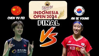 GREAT MATCH | An Se Young vs Chen Yu Fei | Final Indonesia Open 2024