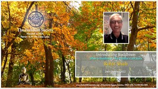 Introducing Buddhism with Rohit Shah Lesson 1. What is Buddhism? The Buddhas Life Story 25.10.2022